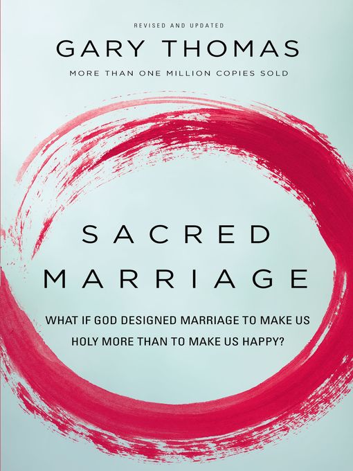 Title details for Sacred Marriage by Gary  Thomas - Available